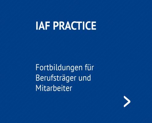 IAF Practice – Fortbildungen für Berufsträger und Mitarbeiter
